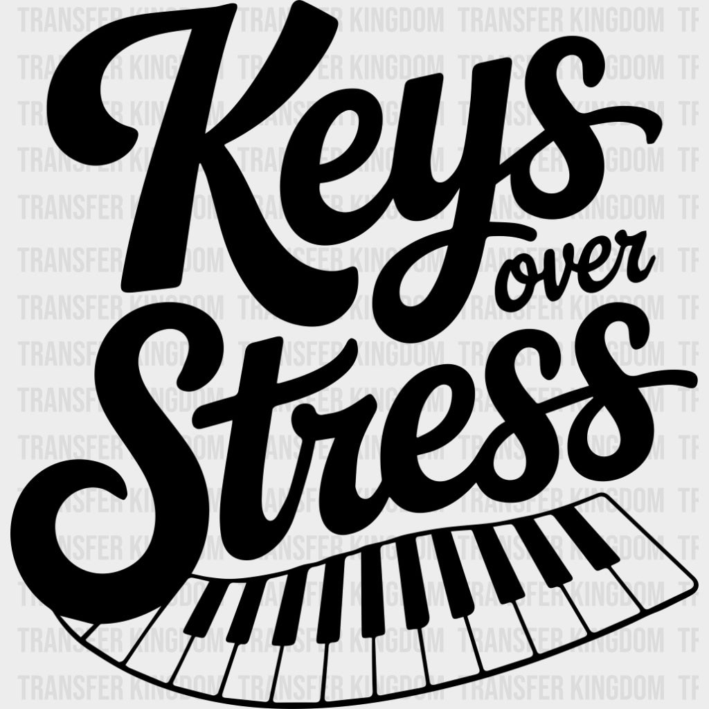 Keys Over Stress - Music DTF Transfers - Adult Unisex - S & M (10’’) / Dark Color Design (See Imaging)
