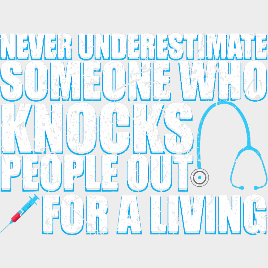 Knocks People Out For A Living - CRNA Nurse DTF Transfers Adult Unisex - S & M (10’’) / Light Color Design (See Imaging)