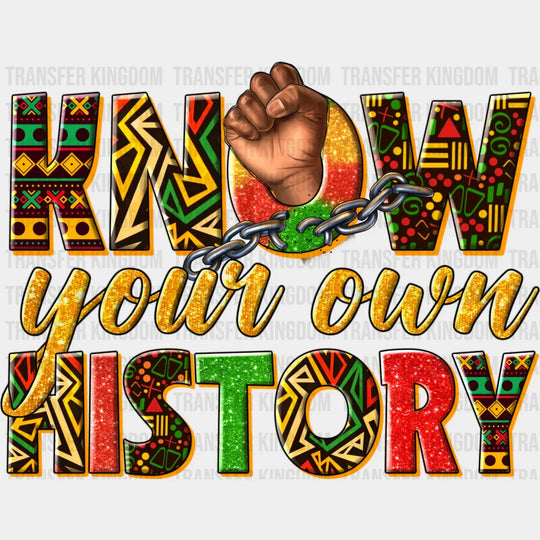 Know Your Own History Fist Design - Blm Dtf Transfer