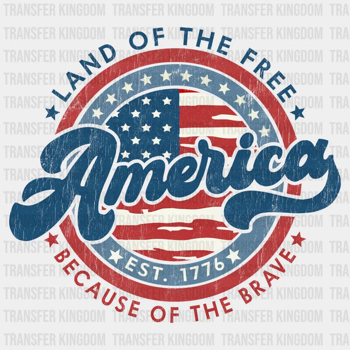 Land Of The Free America 4th Of July DTF Transfer