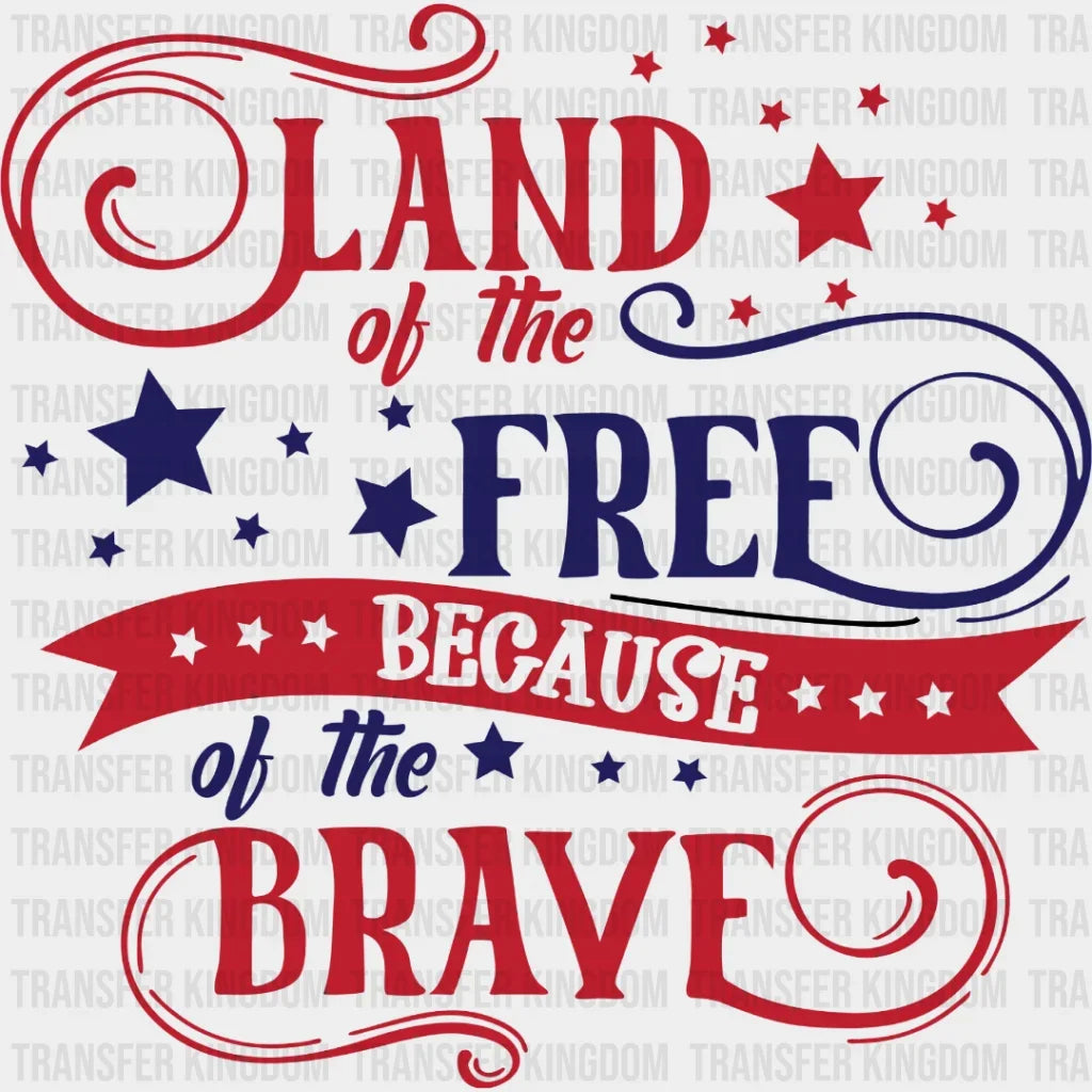 Land Of The Free Because Brave Dtf Transfer
