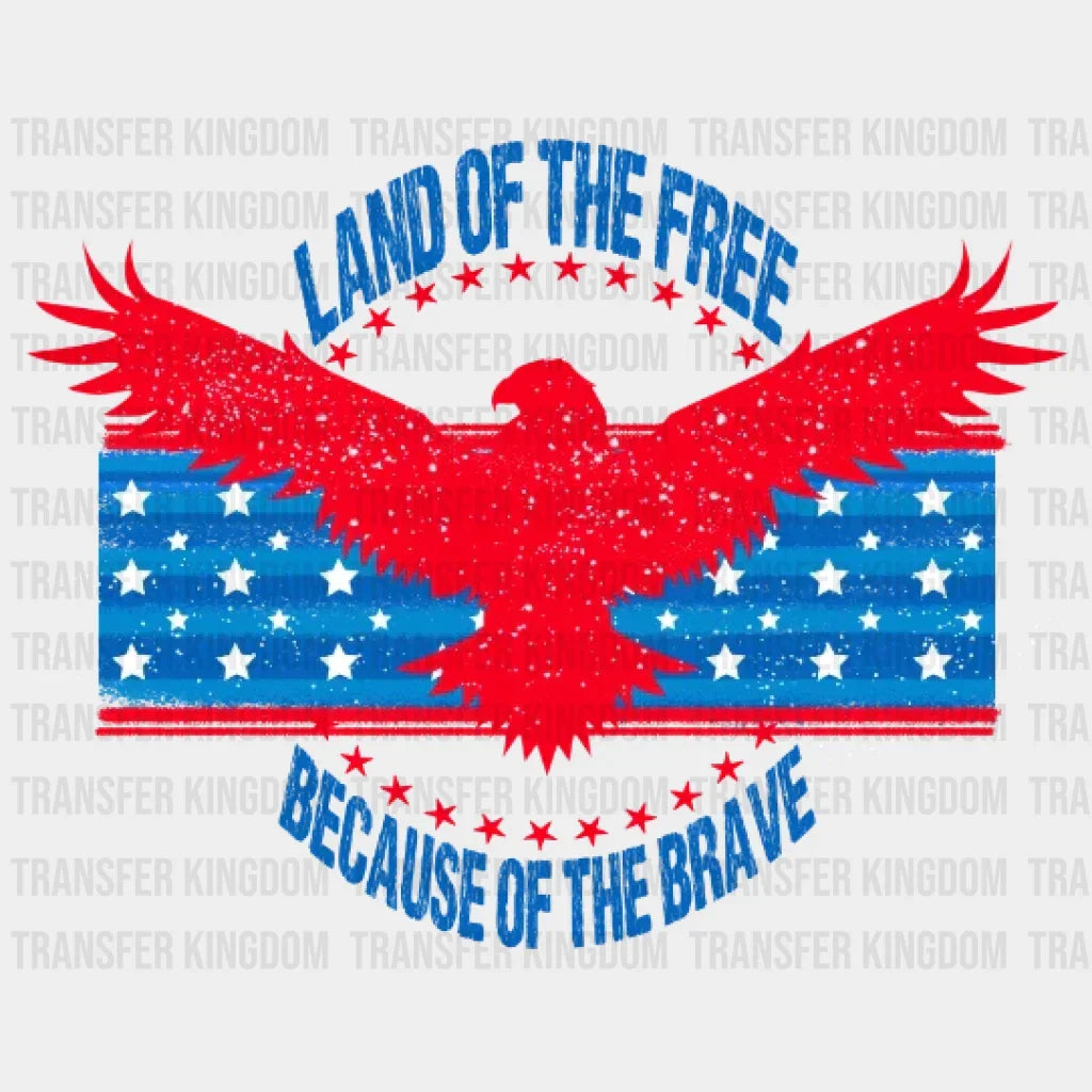 Land Of The Free Because Brave Dtf Transfer