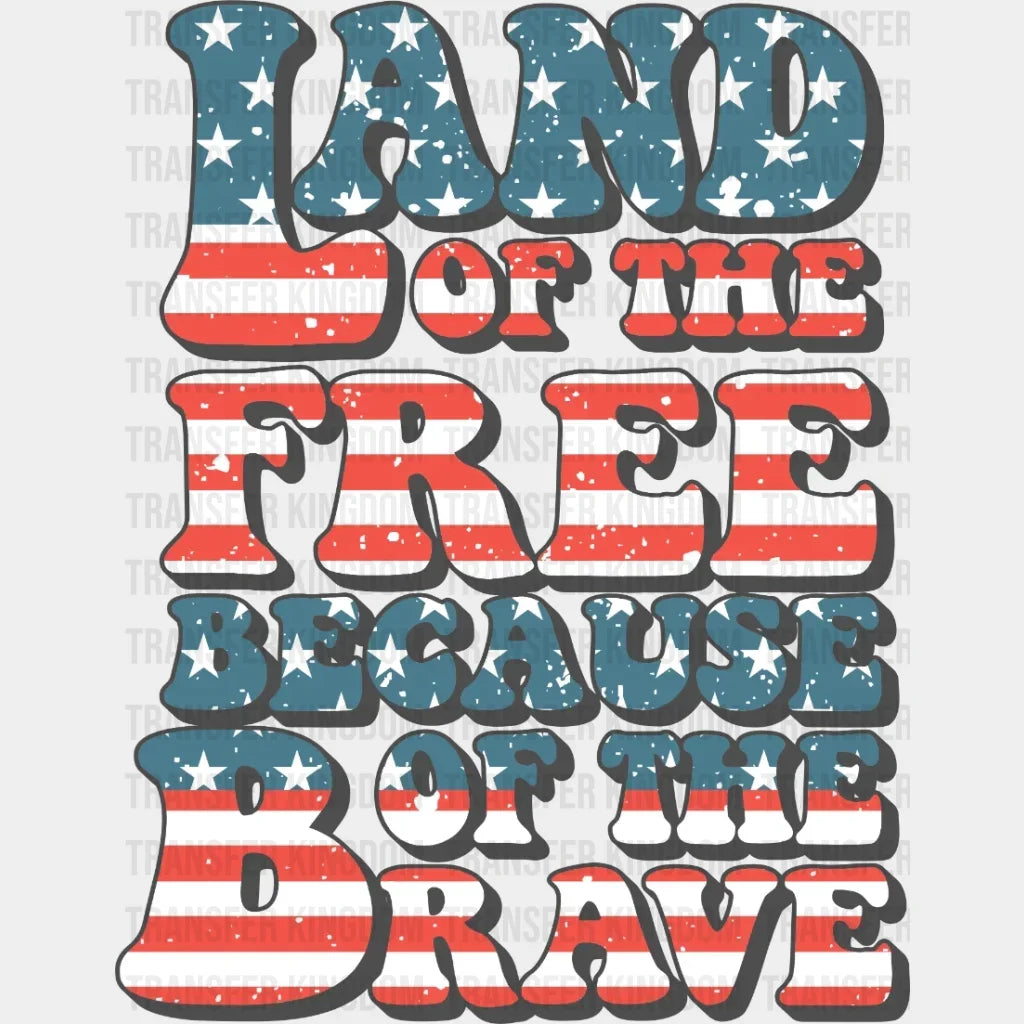 Land Of The Free Because Brave Dtf Transfer