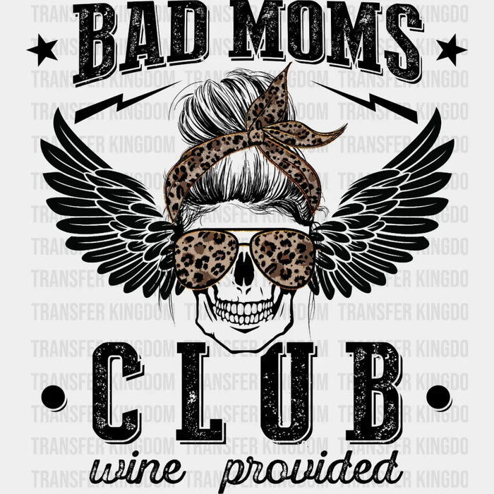 Leopard Bad Moms Club Wine Provided - Cool Mom - Funny Mom - Design - DTF heat transfer