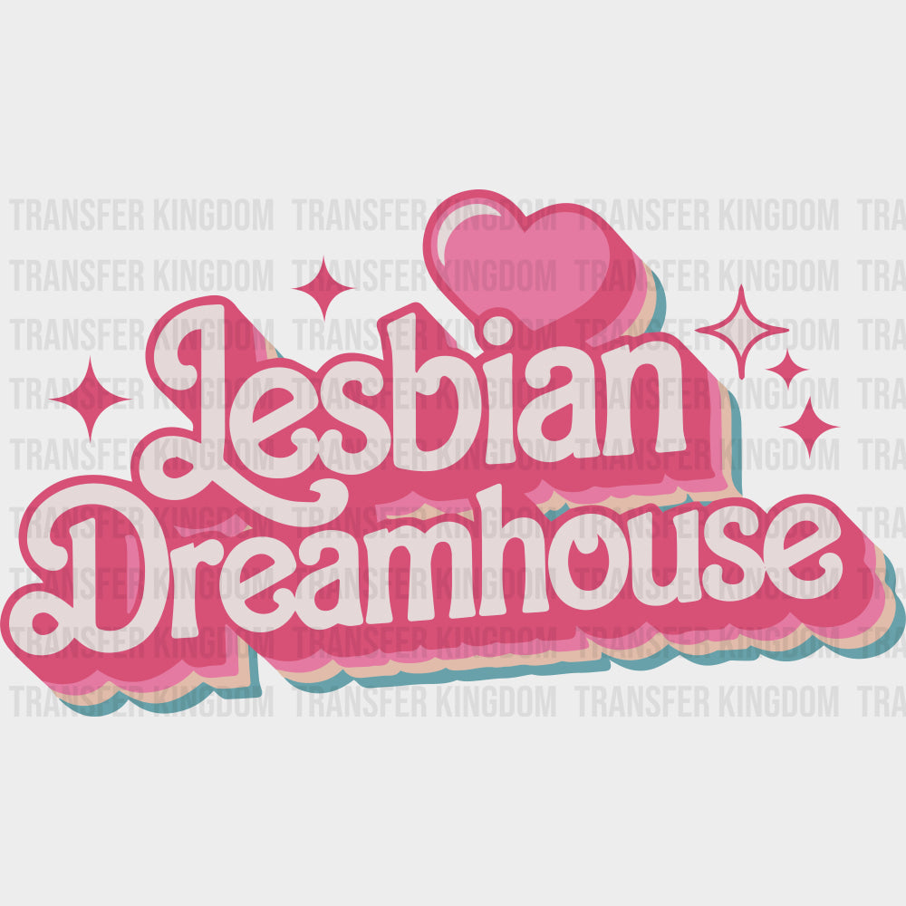 Lesbian Dreamhouse - Lesbian DTF Transfers