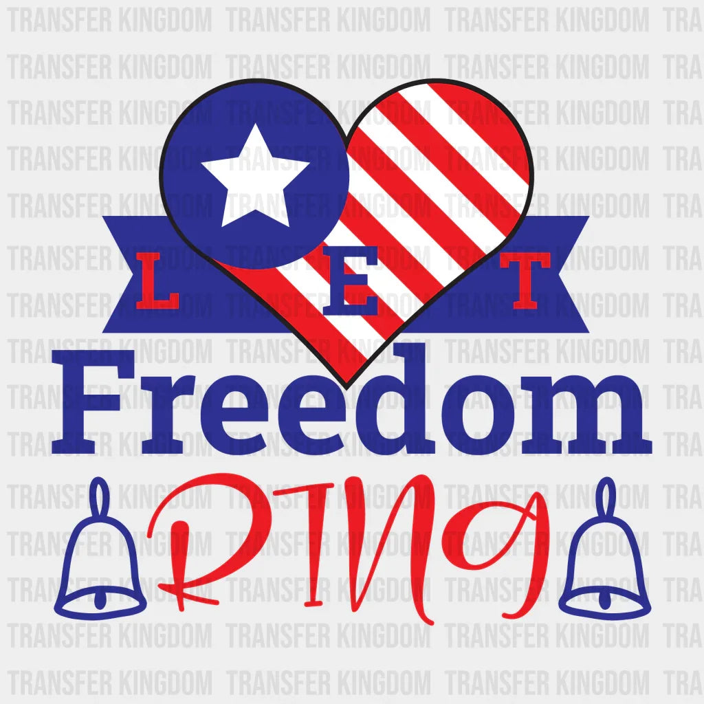 Let Freedom Ring - Memorial Day DTF Transfer - Transfer Kingdom