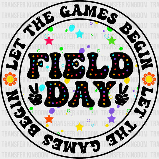 Let The Games Begin B&W Circle - Field Trip DTF Transfers Adult Unisex - S & M (10’’) / Dark Color Design (See Imaging)