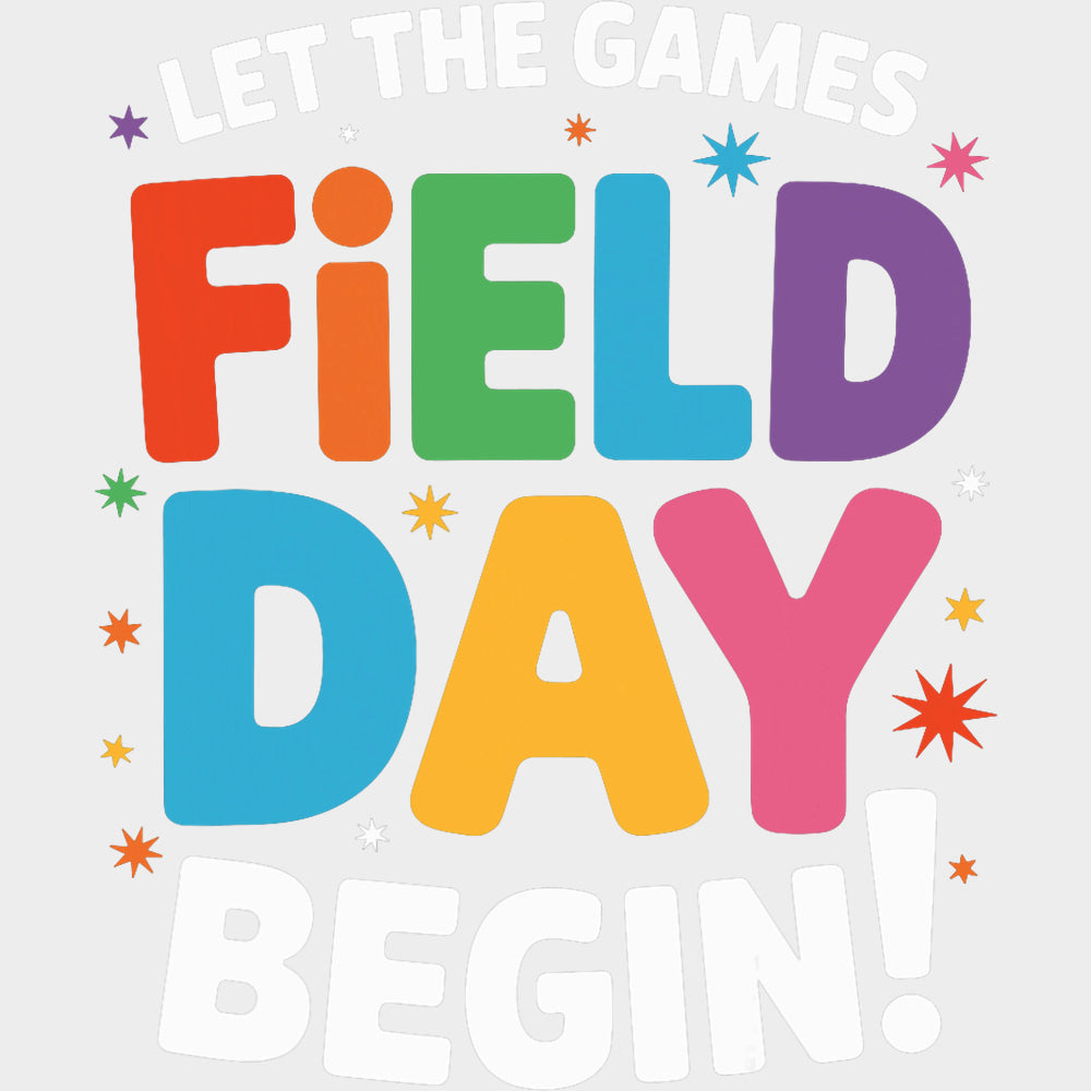 Let The Games Begin Field Day - Field Trip DTF Transfers Adult Unisex - S & M (10’’) / Light Color Design (See Imaging)