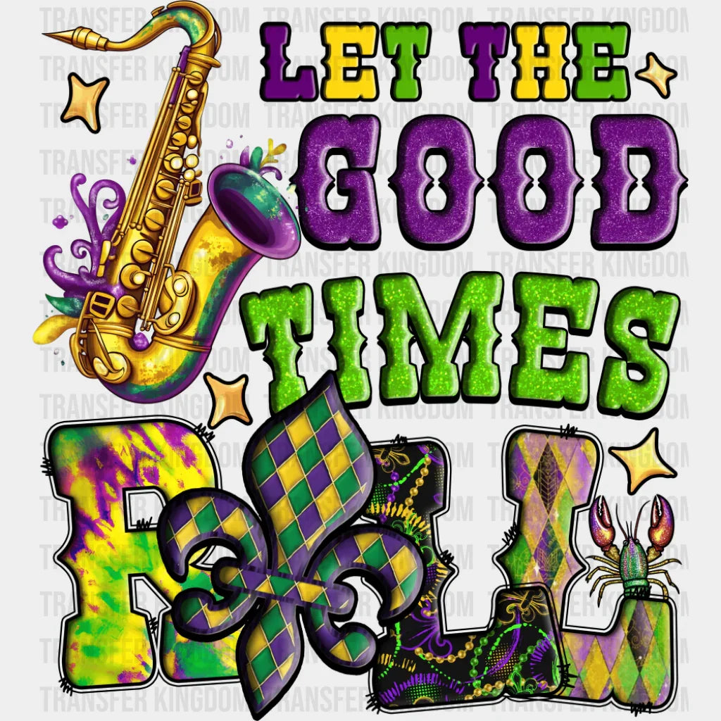 Let The Good Times Roll - Mardi Gras DTF Transfer Adult Unisex - S & M (10’’) / Dark Color Design (See Imaging)