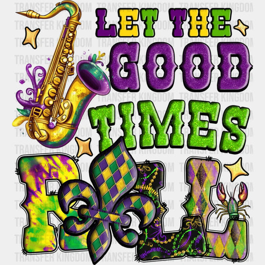 Let The Good Times Roll - Mardi Gras DTF Transfer Adult Unisex - S & M (10’’) / Dark Color Design (See Imaging)