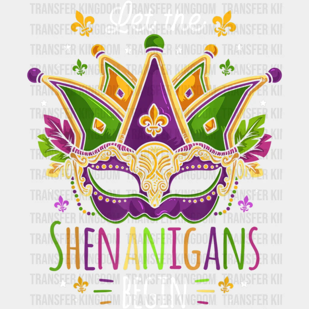 Let The Shenanigans Begin Mardi Gras Design- Dtf Heat Transfer