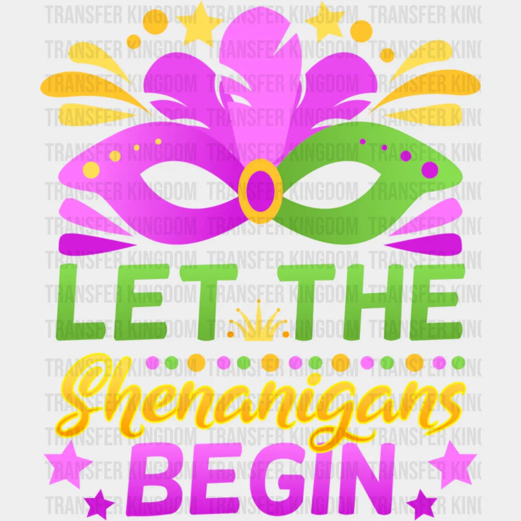 Let The Shenanigans Begin Mardi Gras Design- Dtf Heat Transfer
