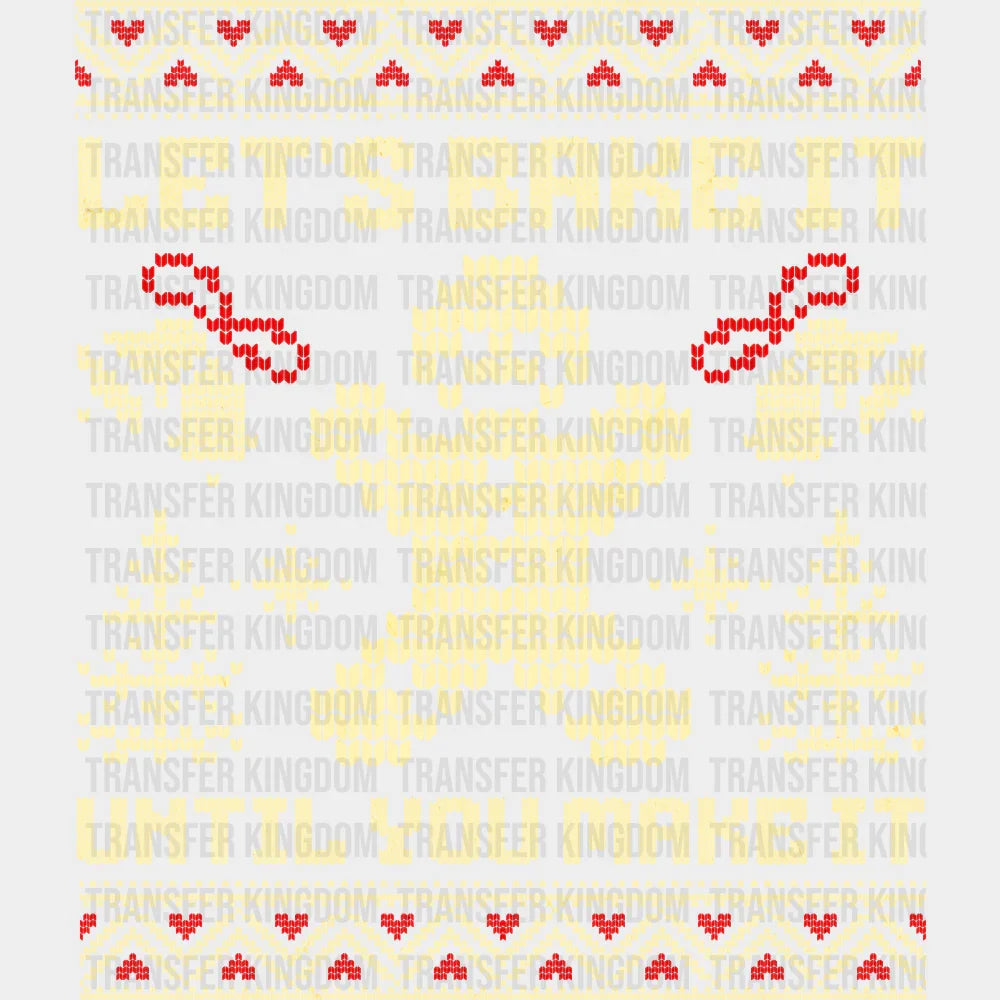 Let’s Bake It Until You Make It - Christmas DTF Transfer