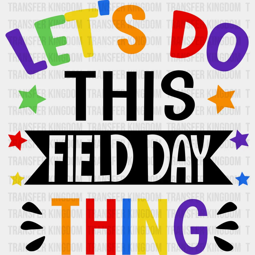 Let’s Do This Field Day Thing - Field Day DTF Transfer Adult Unisex - S & M (10’’) / Dark Color Design (See Imaging)