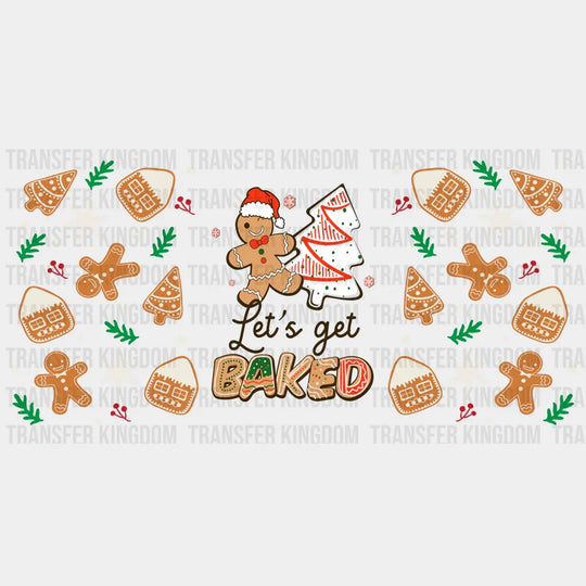Let’s Get Baked - Christmas Cup Wrap Uv Sticker Permanent Dtf Decal