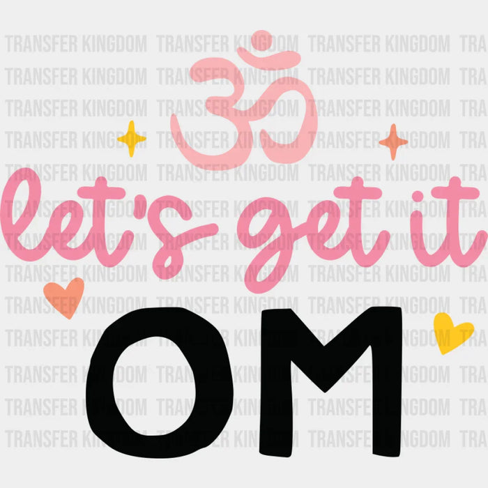Let's Get It Om - Yoga DTF Transfer