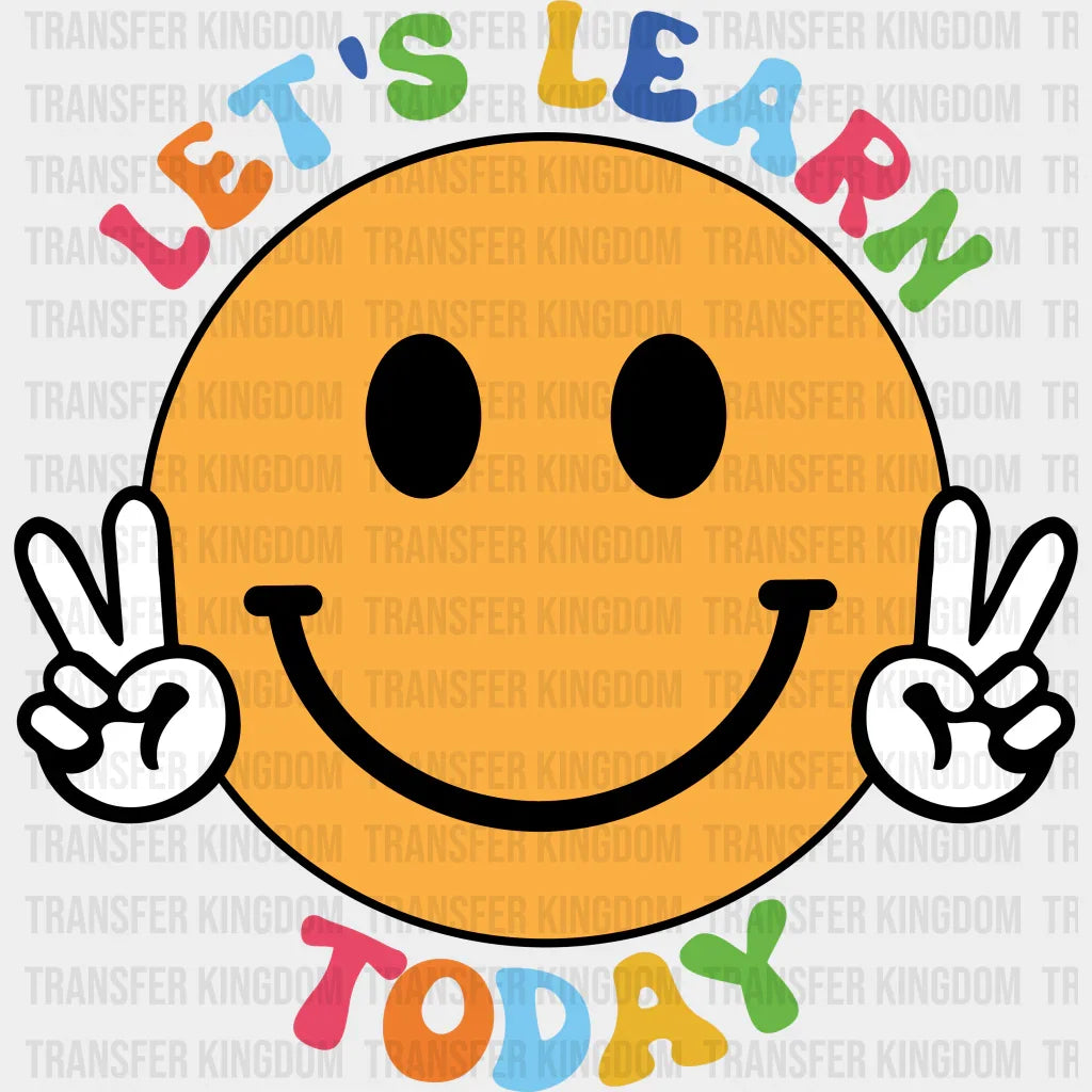 Let's Learn Today - Back To School DTF Transfer - Transfer Kingdom