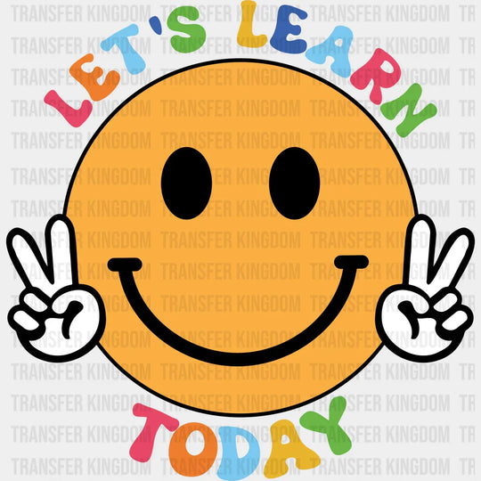 Let's Learn Today - Back To School DTF Transfer - Transfer Kingdom