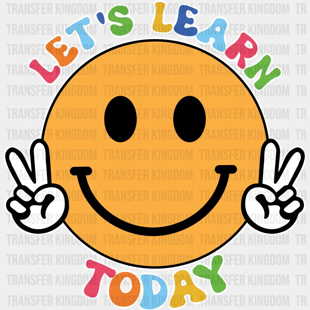 Let's Learn Today - Back To School DTF Transfer - Transfer Kingdom