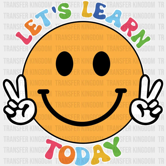 Let's Learn Today - Back To School DTF Transfer - Transfer Kingdom