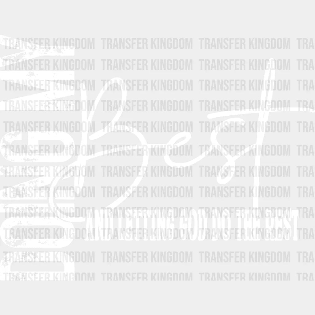 Letting God Do The Best - Christianity Dtf Transfer Unisex S & M (10’’) / Light Color Design
