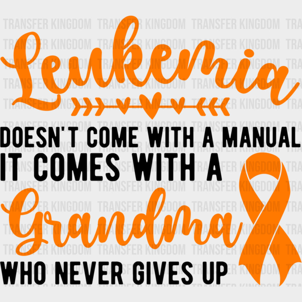 Leukemia Doesn’t Come With A Manual - Leukemia DTF Transfers Adult Unisex - S & M (10’’) / Dark Color Design (See