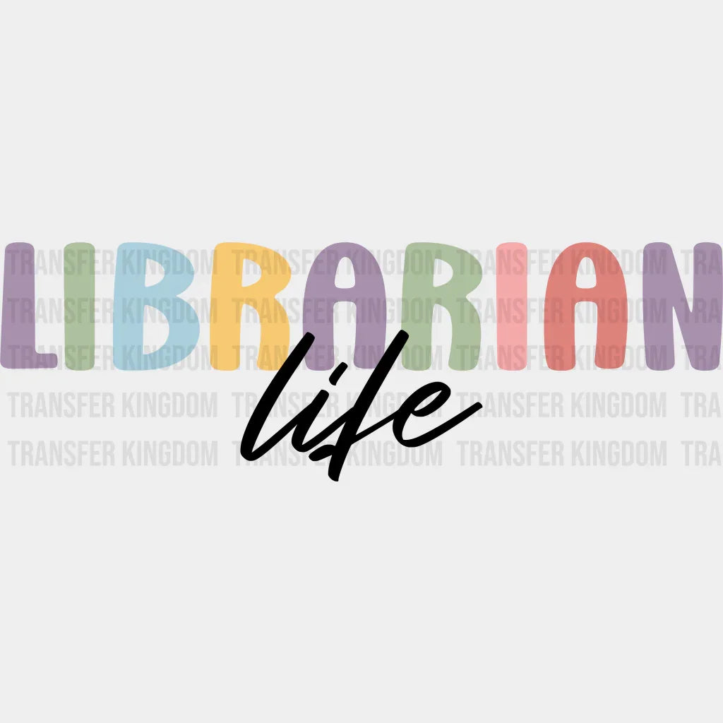 Librarian Life Design - Dtf Heat Transfer Unisex S & M (10’’) / Dark Color See Imaging