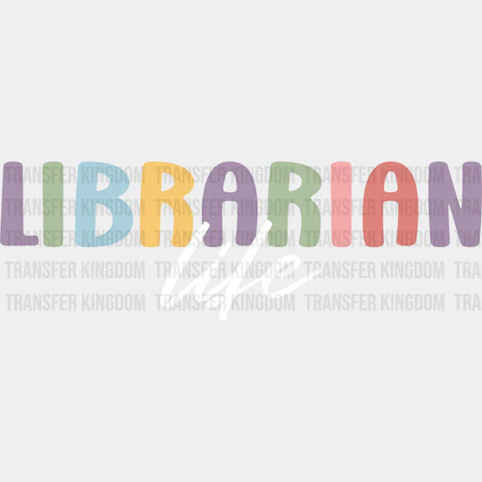 Librarian Life Design - Dtf Heat Transfer Unisex S & M (10’’) / Light Color See Imaging