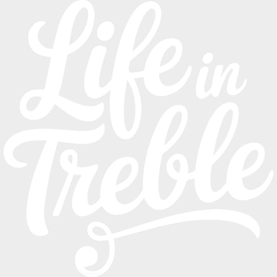 Life In Treble - Music DTF Transfers transfer-kingdom Light Color Design (See Imaging)