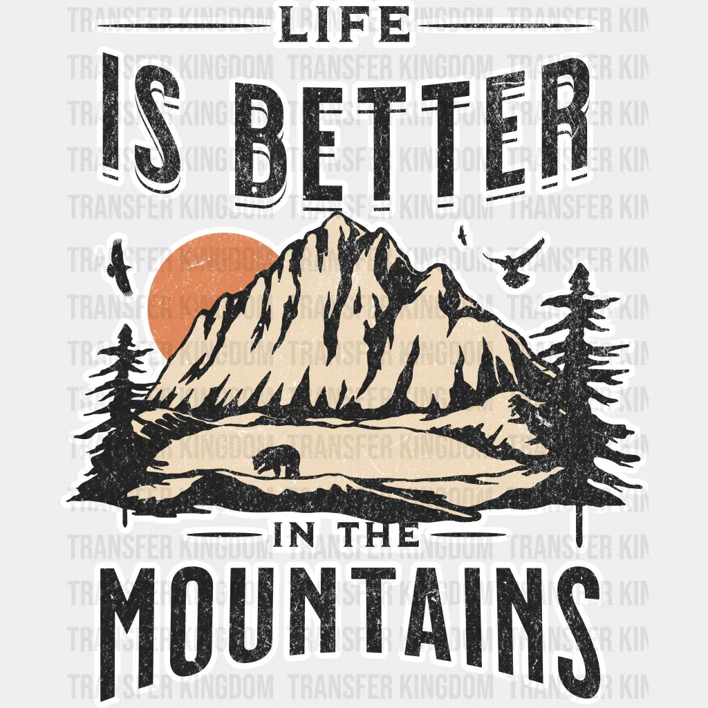 Life Is Better In The Mountains Design - Outdoor Dtf Heat Transfer Unisex S & M (10’) / Light