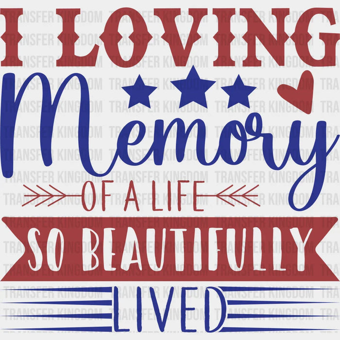 Life So Beautifully Lived- Memorial Day DTF Transfer