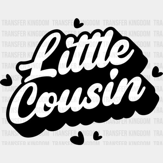 Little Cousin - Cousins Dtf Heat Transfer Unisex S & M (10’’) / Dark Color Design See Imaging