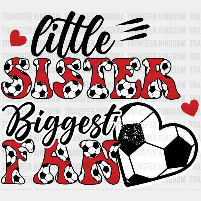Little Sister Biggest Fan - Soccer DTF Heat Transfer