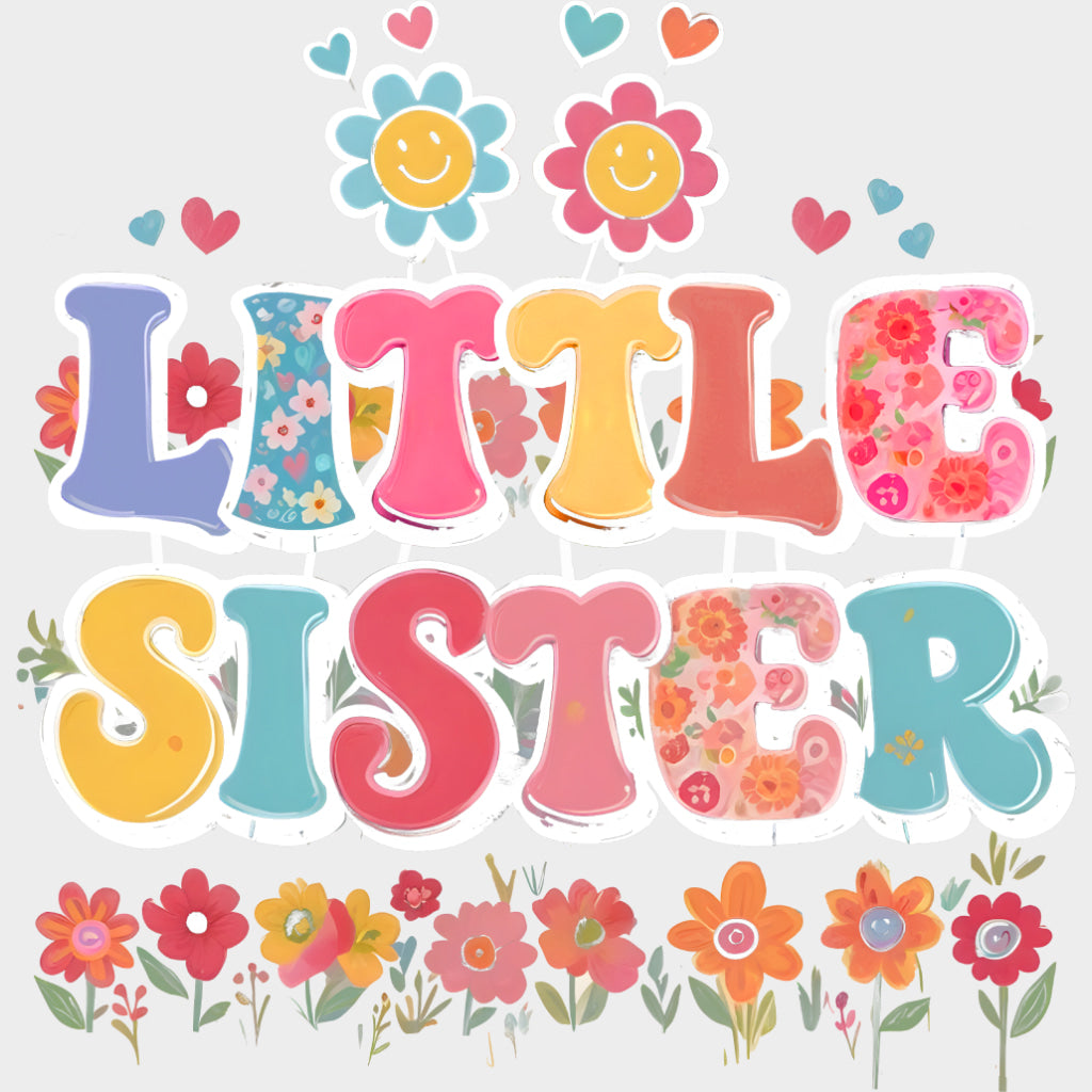 Little Sister, Flowers - Sister DTF Transfers transfer-kingdom Light Color Design (See Imaging)