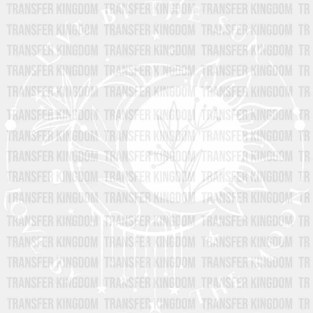 Live By The Sun Love Moon Design - Dtf Heat Transfer