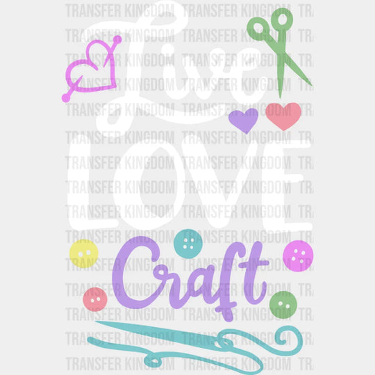 Live Love Craft - Crafting Dtf Heat Transfer Unisex S & M (10’’) / Light Color Design See Imaging