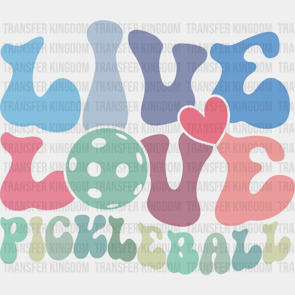 Live Love Pickleball - Dtf Heat Transfer