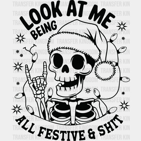 Look At Me Being All Festive - Christmas DTF Transfer Adult Unisex - S & M (10’’) / Dark Color Design (See Imaging)