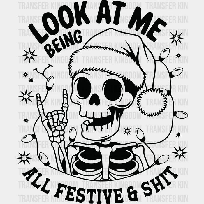 Look At Me Being All Festive - Christmas DTF Transfer