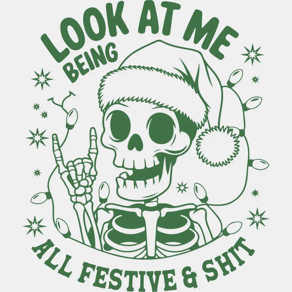 Look At Me Being All Festive - Christmas DTF Transfer Adult Unisex - S & M (10’’) / Green Color Design (See Imaging)