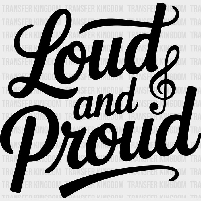 Loud And Proud - Music DTF Transfers