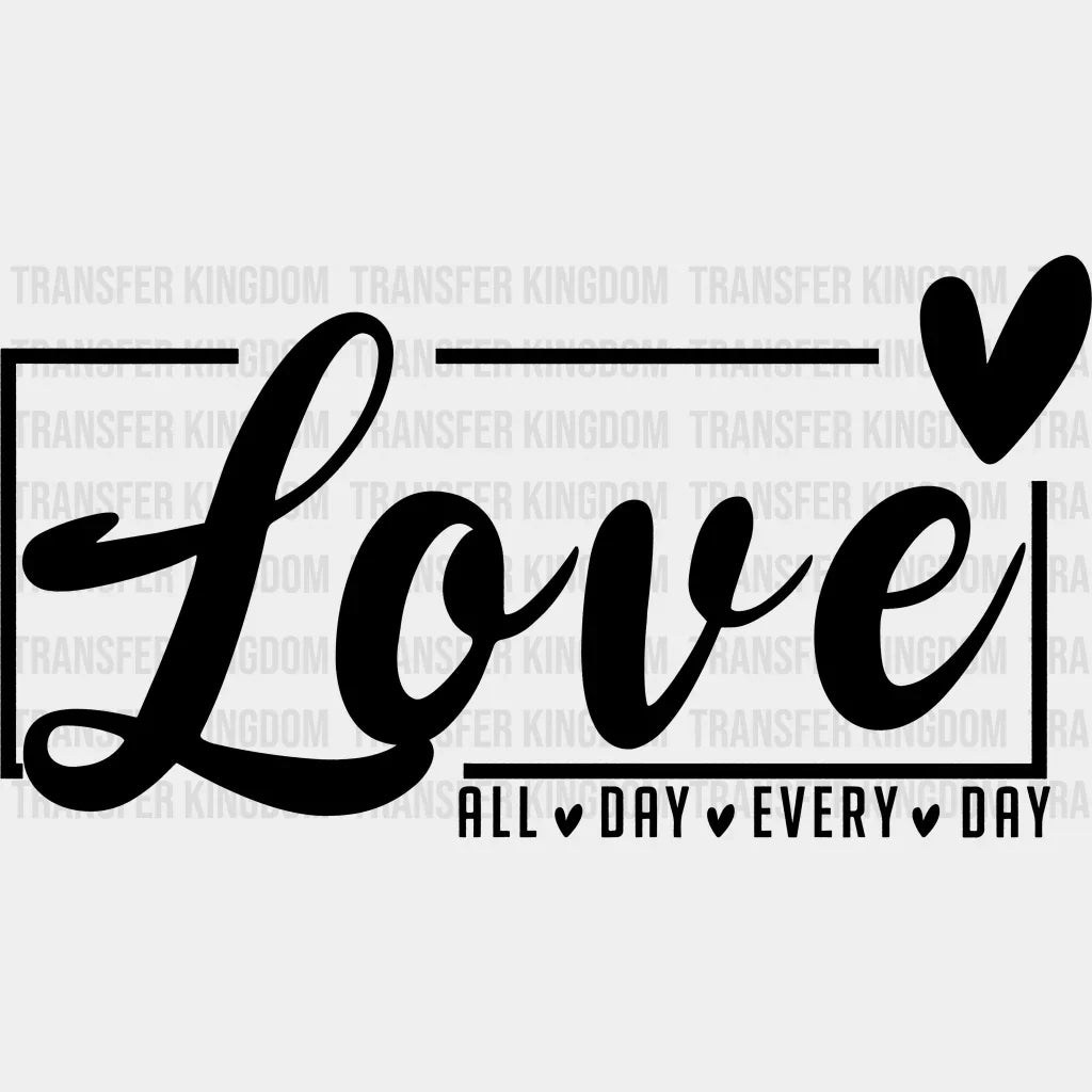 Love All Day Valentines Design - Dtf Heat Transfer Unisex S & M ( 10 ) / Dark Color See Imaging