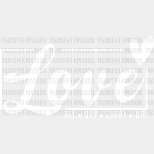 Love All Day Valentines Design - Dtf Heat Transfer Unisex S & M ( 10 ) / Light Color See Imaging