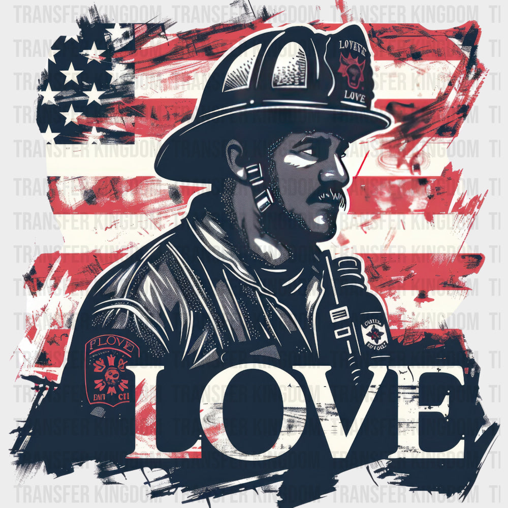 Love Firefighter US Flag - Fire Department DTF Transfers Adult Unisex - S & M (10’’) / Dark Color Design (See Imaging)