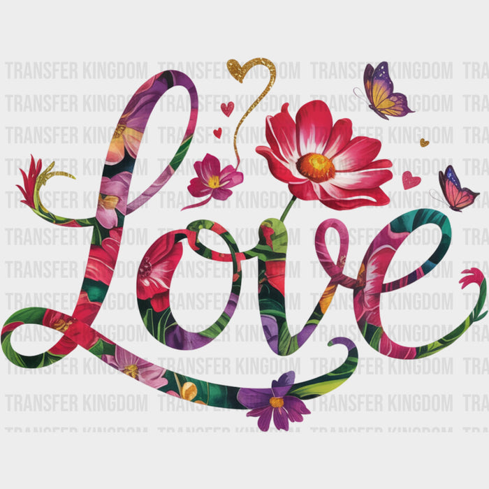 Love, Flowers - Quotes DTF Transfers