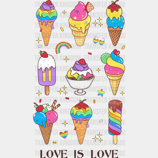 Love Is All Icecream Design - Gay DTF Transfer Adult Unisex - S & M (10’’) / Dark Color Design (See Imaging)