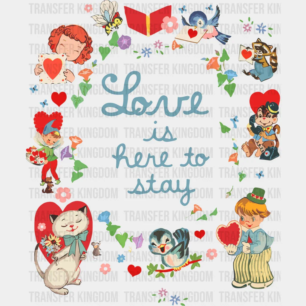 Love Is Here To Stay Valentines Day Design - Dtf Heat Transfer
