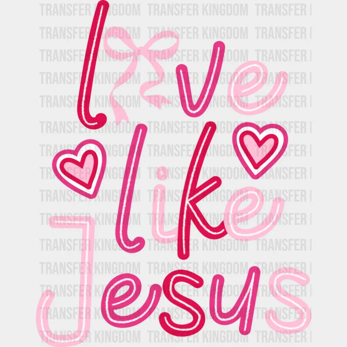 Love Like Jesus Pink Design - Christianity DTF Transfer