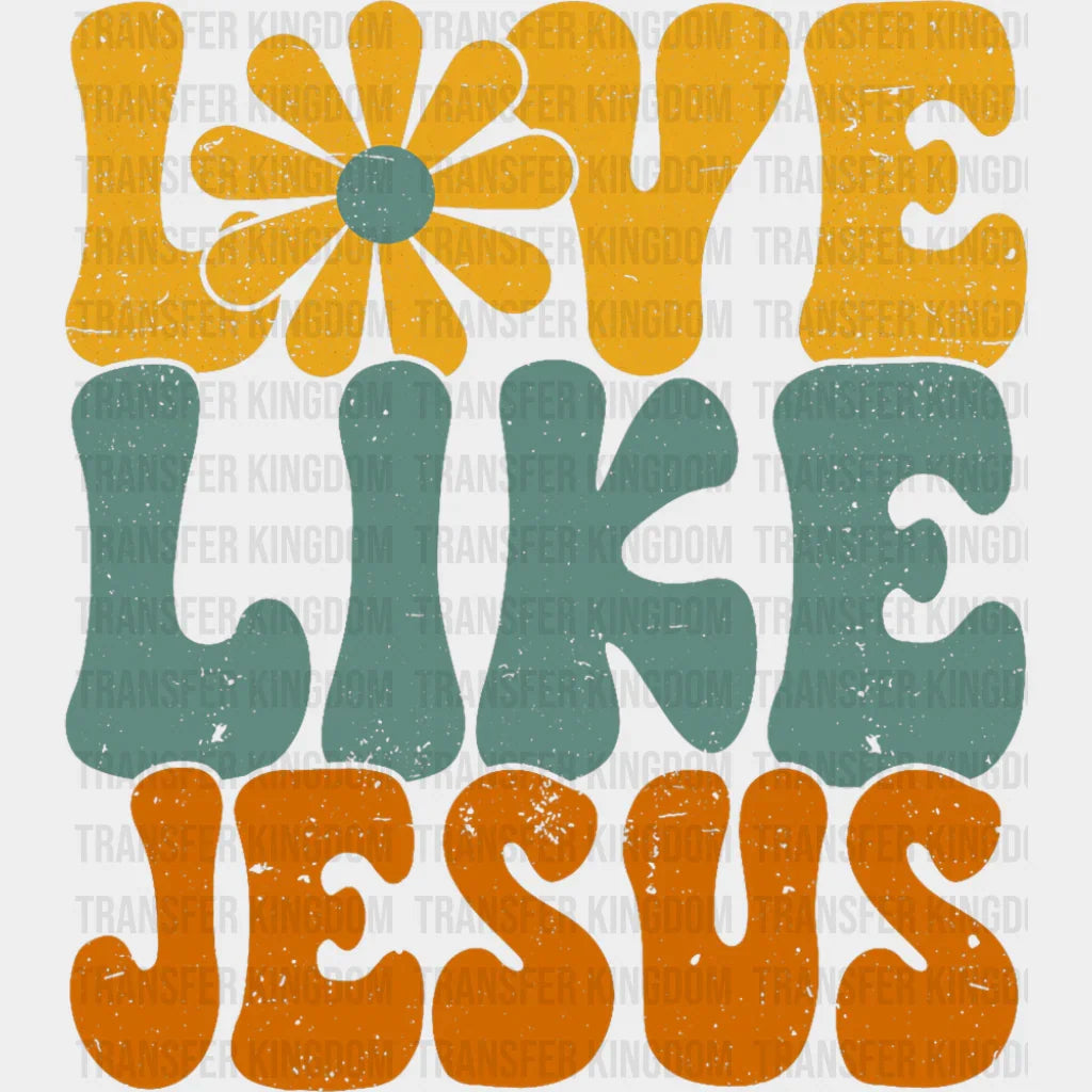 Love Like Jesus Retro Flower - Christianity DTF Transfer
