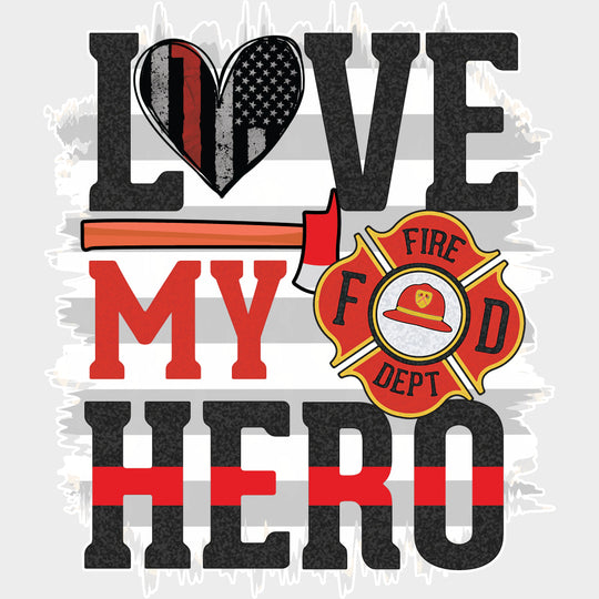 Love My Hero B&W Stripes - Fire Department DTF Transfers transfer-kingdom Light Color Design (See Imaging)
